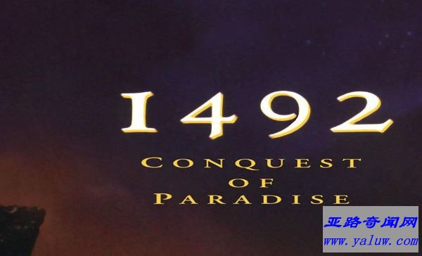 《1492 CONQUEST OF PARADISE 》